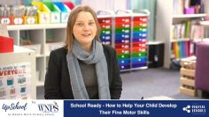 School Ready – How to Help Your Child Develop Their Fine Motor Skills